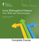 Great philosophical debates : free will and determinism cover image