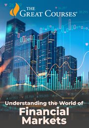 Understanding the World of Financial Markets