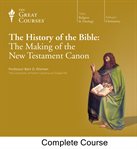 The history of the Bible : the making of the New Testament canon cover image