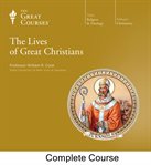 The lives of great Christians cover image