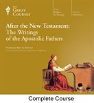 After the New Testament : the writings of the apostolic fathers cover image