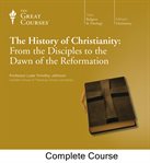 The history of christianity : from the disciples to the dawn of the reformation cover image