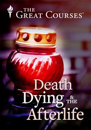 Death, dying, and the afterlife: lessons from world cultures - season 1 cover image