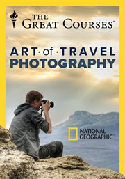 The art of travel photography : six expert lessons cover image