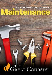 Fundamentals of Home Maintenance: From Repairs to Renovations