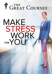 How to make stress work for you cover image