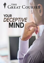 Your deceptive mind : a scientific guide to critical thinking skills cover image