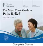 The Mayo Clinic guide to pain relief cover image