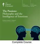 The passions : philosophy and the intelligence of emotions cover image