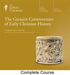 The greatest controversies of early Christian history cover image
