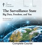 The surveillance state : big data, freedom, and you cover image