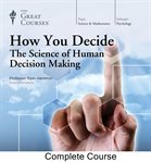 How you decide : the science of human decision making cover image