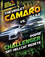 Chevrolet camaro zl1 1le vs. dodge challenger srt hellcat redeye cover image