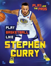 Play basketball like stephen curry cover image