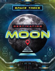 Destination moon : Space Treks cover image