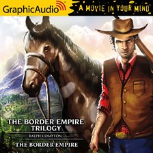 Cover image for The Border Empire [Dramatized Adaptation]
