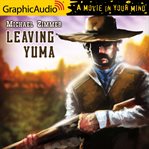 Leaving yuma [dramatized adaptation] cover image