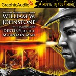 Destiny of the mountain man [dramatized adaptation] cover image