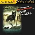 The hunter from the woods [dramatized adaptation] cover image