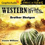 Brother shotgun [dramatized adaptation] cover image