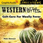 Colt-cure for woolly fever [dramatized adaptation] cover image