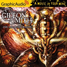 Cover image for Gideon Smith and the Brass Dragon [Dramatized Adaptation]
