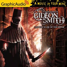 Cover image for Gideon Smith and the Mask of the Ripper [Dramatized Adaptation]
