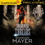 Shadowed threads [dramatized adaptation] cover image