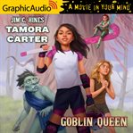 Tamora carter : goblin queen [dramatized adaptation] cover image