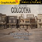 The ghost dance judgement (1 of 2) [dramatized adaptation] cover image