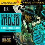 Blue hand mojo: hard times road [dramatized adaptation] cover image