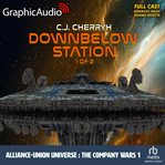 Downbelow station (1 of 2) [dramatized adaptation]. Alliance-Union Universe cover image