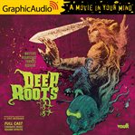 Deep roots [dramatized adaptation] cover image