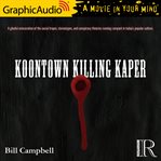 Koontown killing kaper [dramatized adaptation] cover image