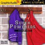 Super powereds: year two (1 of 3) [dramatized adaptation] cover image