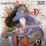 Mysterious journey to the north sea, part two [dramatized adaptation] : Vampire Hunter D 8 cover image