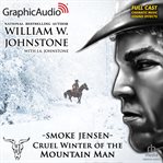 Cruel winter of the mountain man [dramatized adaptation] : Smoke Jensen 50 cover image
