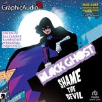 The black ghost 2: shame the devil [dramatized adaptation] : Shame the Devil [Dramatized Adaptation] cover image