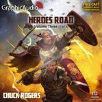 Heroes Road: Volume Three (1 of 3) [Dramatized Adaptation] : Volume Three (1 of 3) [Dramatized Adaptation] cover image