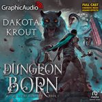 Dungeon Born [Dramatized Adaptation] : Divine Dungeon 1 cover image