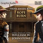 Rope Burn [Dramatized Adaptation] : Those Jensen Boys! cover image