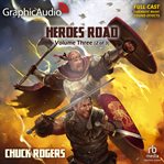 Heroes Road : Volume Three (2 of 3) [Dramatized Adaptation]. Heroes Road cover image