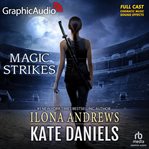 Magic Strikes [Dramatized Adaptation] : Kate Daniels (Andrews) cover image