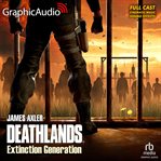 Extinction Generation [Dramatized Adaptation] : Deathlands cover image