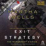 Exit Strategy [Dramatized Adaptation] : The Murderbot Diaries 4. Murderbot Diaries cover image