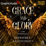 Grace and Glory [Dramatized Adaptation] : Harbinger (Armentrout) cover image