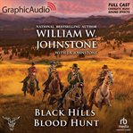 Black Hills Blood Hunt [Dramatized Adaptation] : Morgans cover image