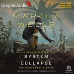 System Collapse [Dramatized Adaptation]. The Murderbot diaries 7. Murderbot diaries cover image