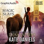 Magic Slays [Dramatized Adaptation] : Kate Daniels (Andrews) cover image