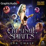 Criminal Spirits [Dramatized Adaptation] : Gang of Ghouls cover image